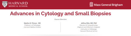 Harvard Advances in Cytology and Small Biopsies 2025