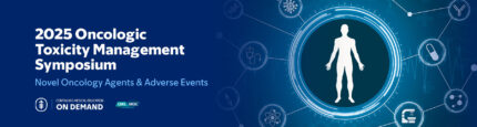 2025 MSKCC Oncologic Toxicity Management Symposium: Novel Oncology Agents and Adverse Events — On Demand