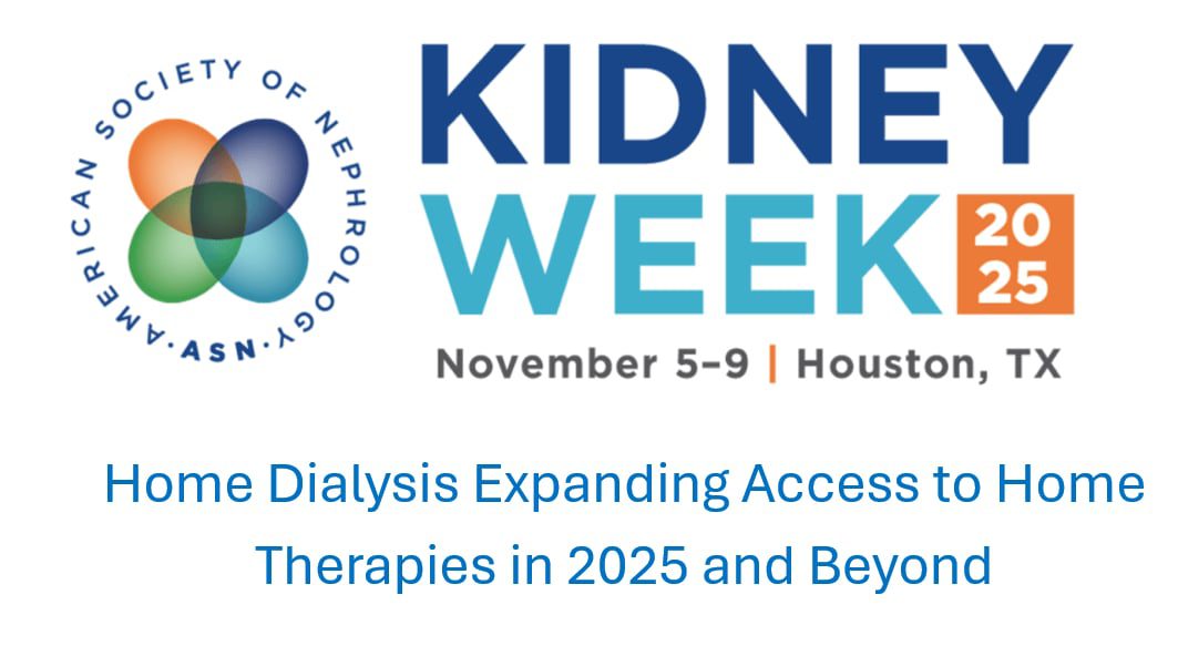 American Society of Nephrology Kidney Week Home Dialysis Expanding Access to Home Therapies in 2025 and Beyond (Videos)_6a24fdff6e50e.jpeg