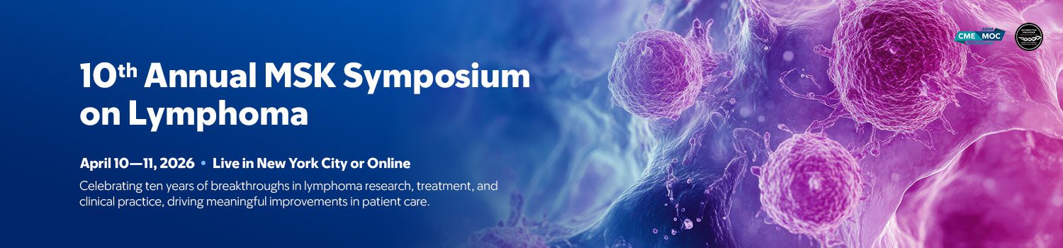 MSKCC 10th Annual MSK Symposium on Lymphoma 2026_6a326ba1be5da.jpeg